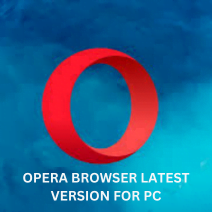 This is an image of Opera Browser Latest Version for PC