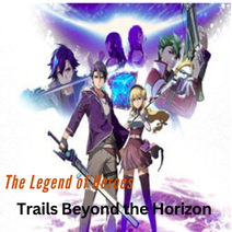 The Legend of Heroes Trails Beyond the Horizon