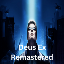 Deus Ex Remastered 1 Deus Ex Remastered